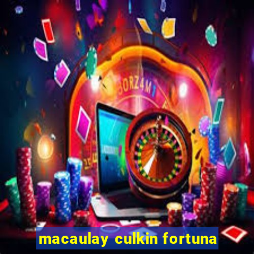 macaulay culkin fortuna